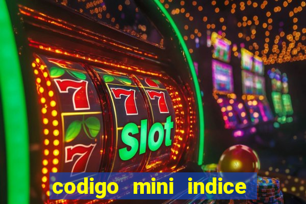 codigo mini indice setembro 2024